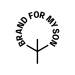 Brand For My Son